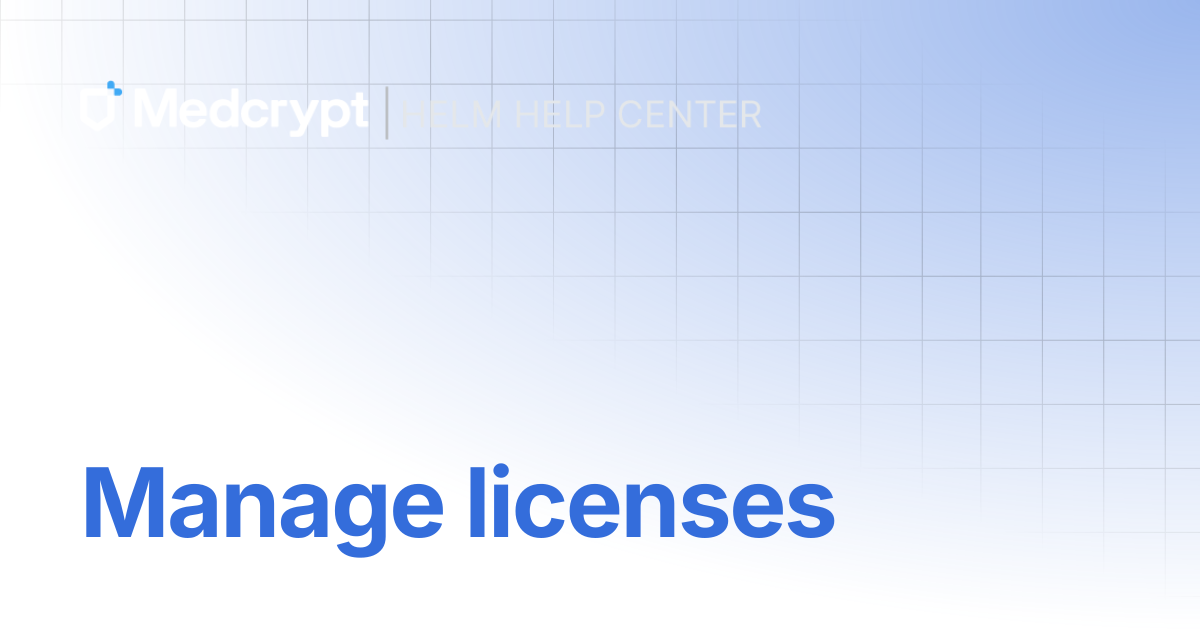 Manage licenses | Helm Docs